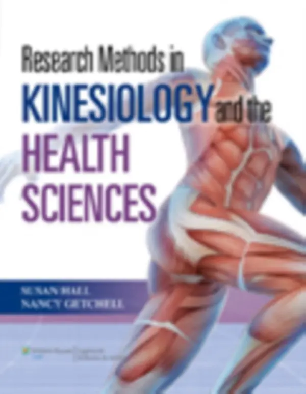 Research Methods in Kinesiology and the Health Sciences - Hall, Susan a Getchell, Dr. Nancy, PhD