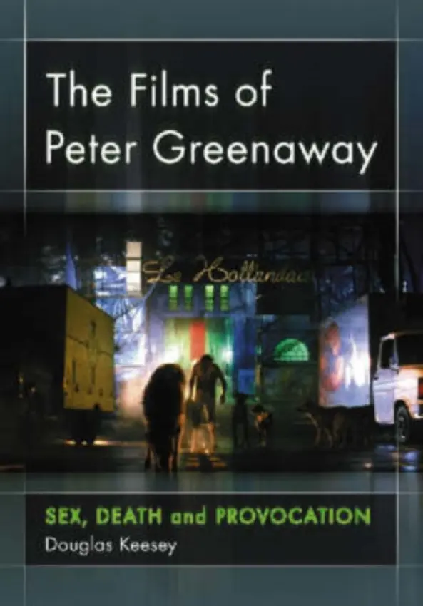 Films of Peter Greenaway - Keesey, Douglas