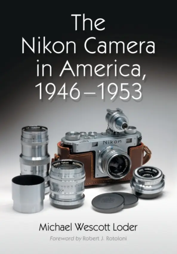 Nikon Camera in America, 1946-1953 - Loder, Michael Wescott