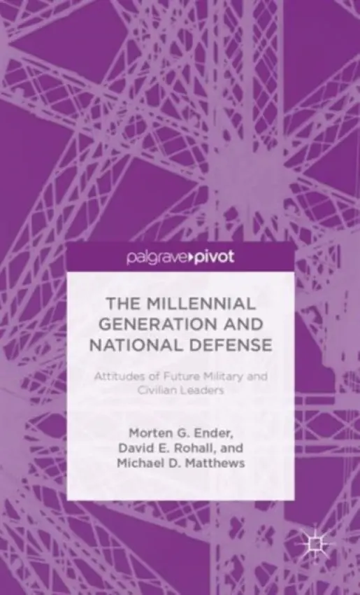 Millennial Generation and National Defense - G. Ender, Morten a E. Rohall, David a D. Matthews, Michael
