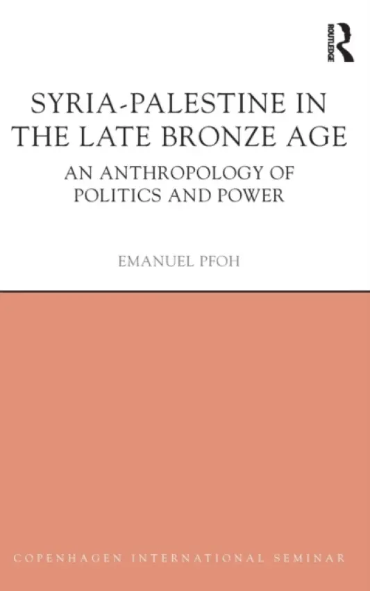 Syria-Palestine in The Late Bronze Age - Pfoh, Emanuel