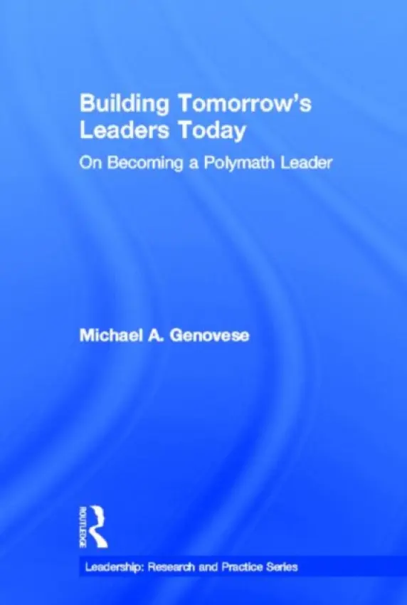 Building Tomorrow's Leaders Today - Genovese, Michael A. (Loyola Marymount University, California, USA)