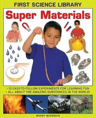 First Science Library: Super Materials - Madgwick, Wendy