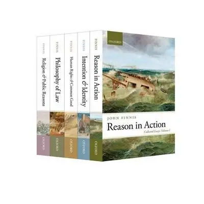 Collected Essays of John Finnis - Finnis, John (Professor of Law, University College, Oxford, and the University of Notre Dame)