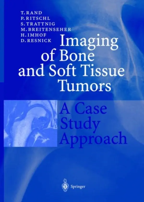 Imaging of Bone and Soft Tissue Tumors - Rand, T. a Ritschl, P. a Trattnig, S. a Breitenseher, M. a Imhof, H. a Resnick, D.
