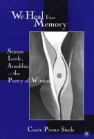 We Heal from Memory - Steele, C.