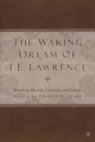 Waking Dream of T.E. Lawrence - Stang, C.