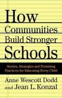 How Communities Build Stronger Schools - Dodd, A. a Konzal, J.