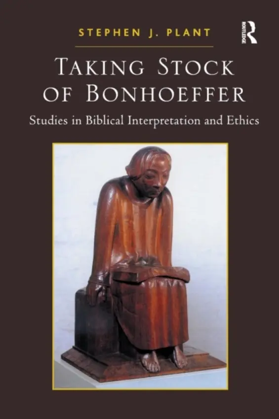 Taking Stock of Bonhoeffer - Plant, Stephen J.