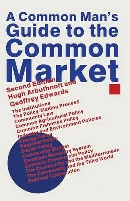 Common Man's Guide to the Common Market - Arbuthnott, Hugh a Edwards, Geoffrey
