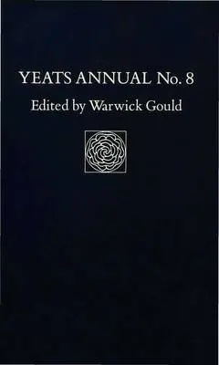 Yeats Annual No. 8 - Gould, Warwick