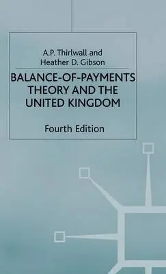 Balance-of-Payments Theory and the United Kingdom Experience - Gibson, Heather D. a Thirlwall, A.P.
