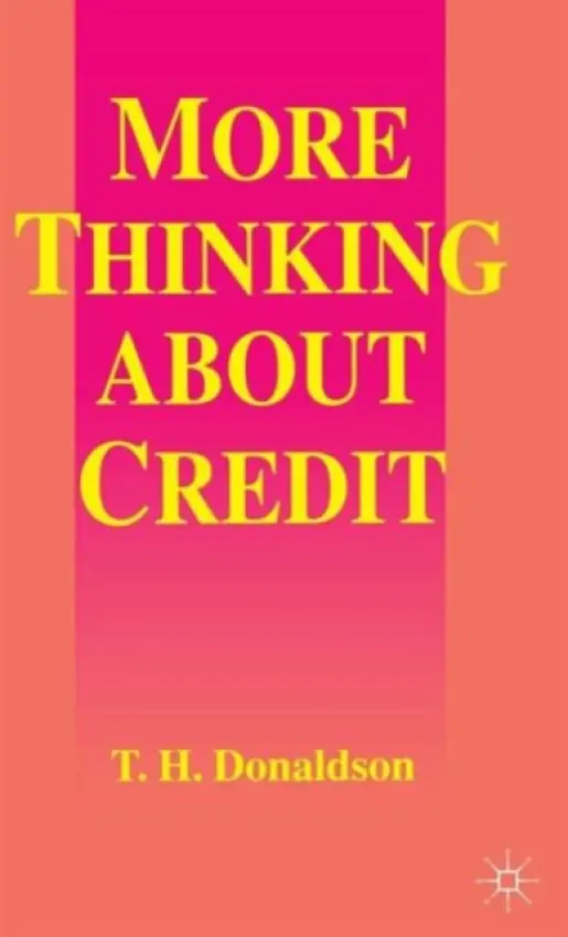 More Thinking about Credit - Donaldson, T.H.