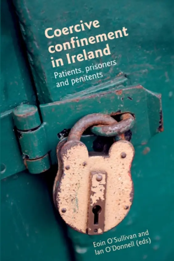 Coercive Confinement in Ireland - Sullivan, Eoin a O'Donnell, Ian
