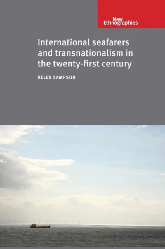 International Seafarers and Transnationalism in the Twenty-First Century - Sampson, Helen
