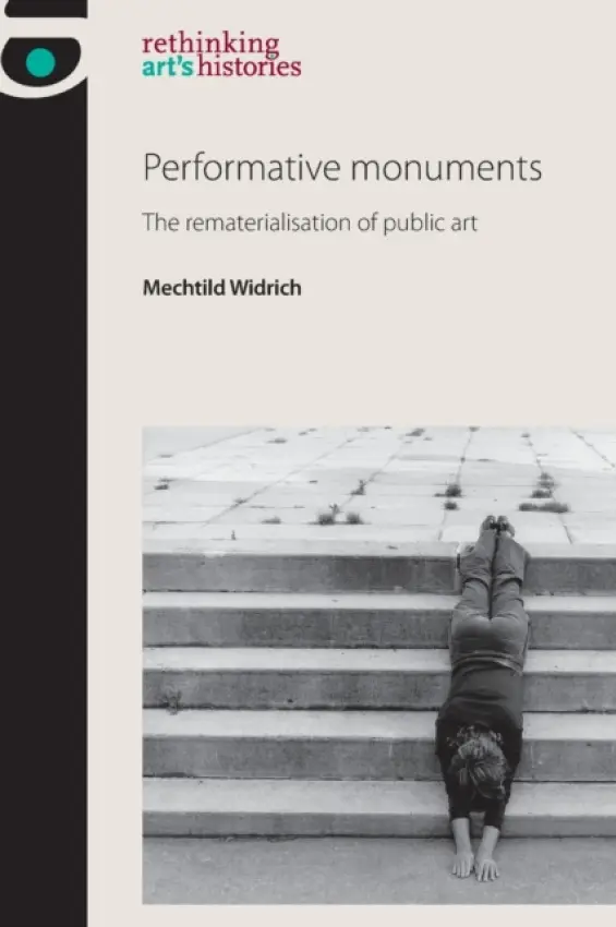 Performative Monuments - Widrich, Mechtild