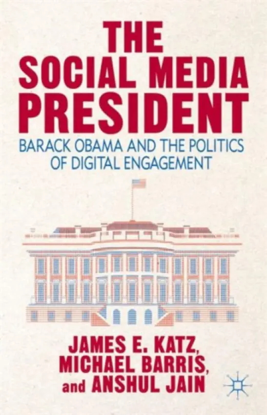 Social Media President - Katz, J. a Barris, M. a Jain, A.