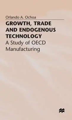 Growth, Trade and Endogenous Technology - Ochoa, O.