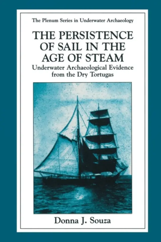 Persistence of Sail in the Age of Steam - Souza, Donna J.