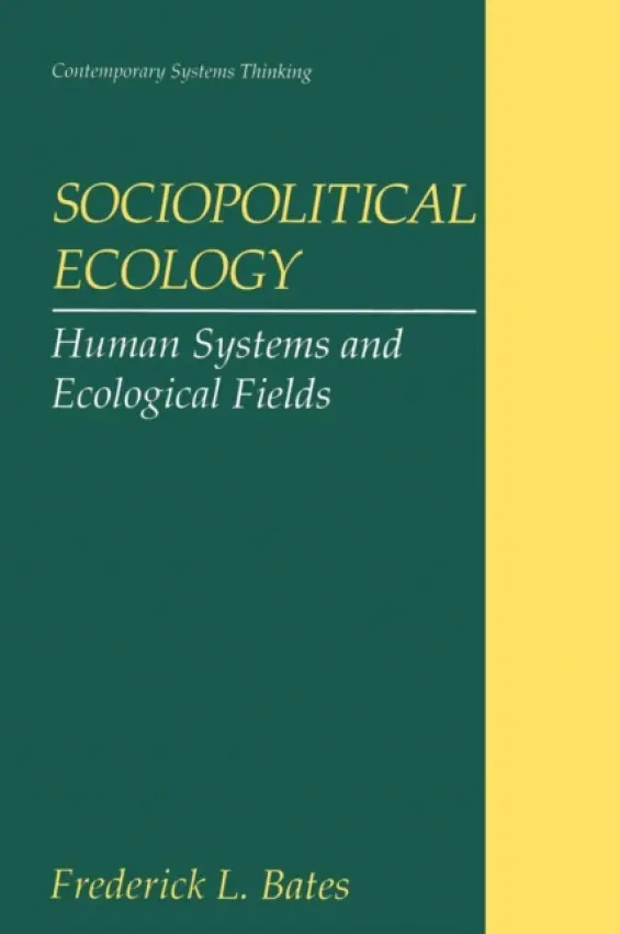Sociopolitical Ecology - Bates, Frederick L.