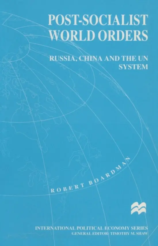 Post-Socialist World Orders - Boardman, Robert
