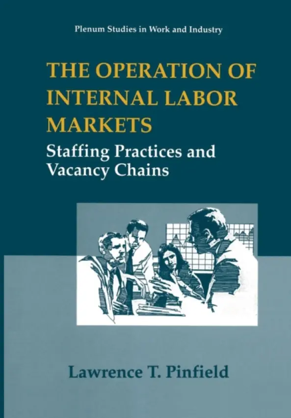 Operation of Internal Labor Markets - Pinfield, Lawrence T.