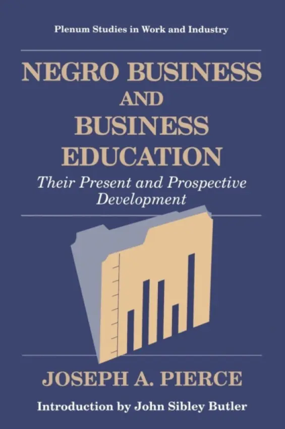 Negro Business and Business Education - Pierce, Joseph A.