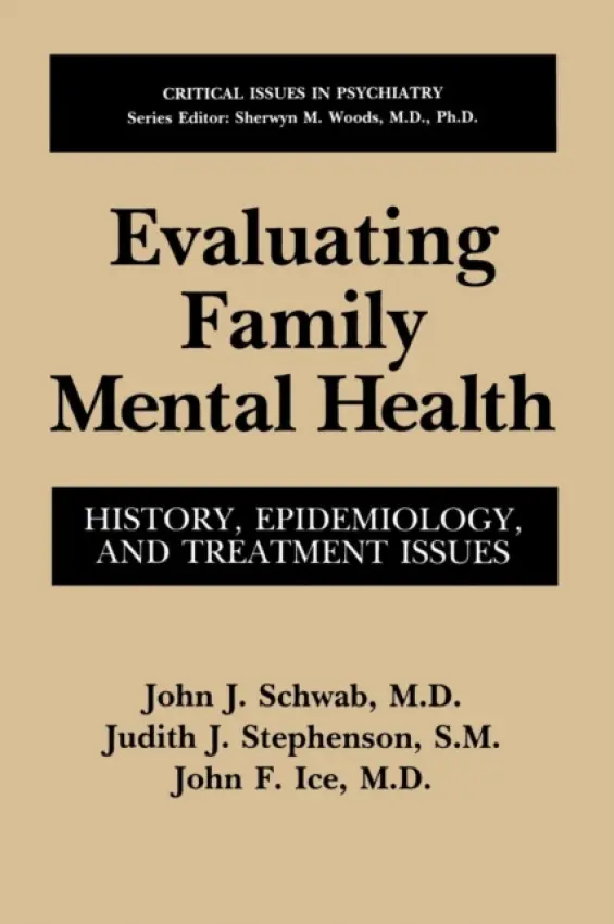 Evaluating Family Mental Health - Schwab, John J. a Stephenson, Judith J. a Ice, John F.