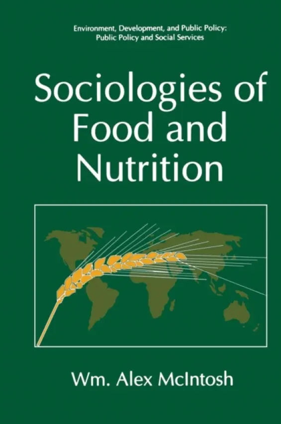 Sociologies of Food and Nutrition - McIntosh, Wm. Alex