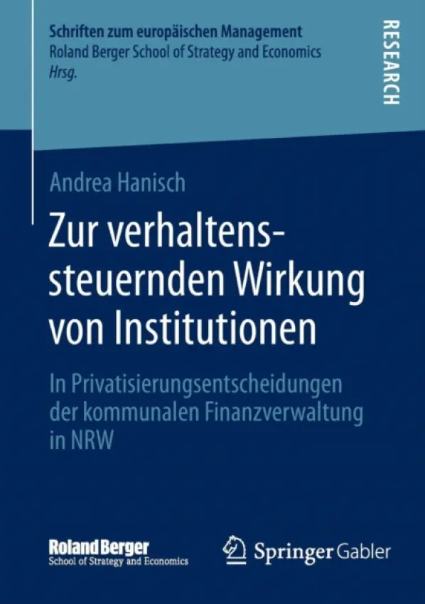 Zur verhaltenssteuernden Wirkung von Institutionen - Hanisch, Andrea