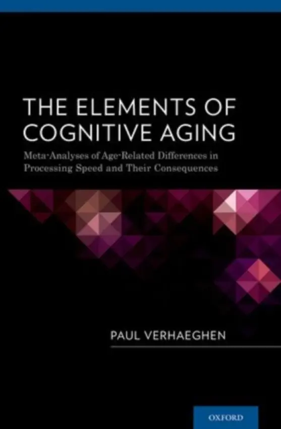 Elements of Cognitive Aging - Verhaeghen, Paul (, Associate Professor of Psychology, Syracuse University)
