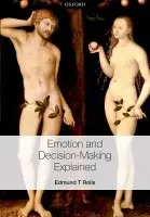 Emotion and Decision-making Explained - Rolls, Edmund T. (Oxford Centre for Computational Neuroscience, Oxford, UK)