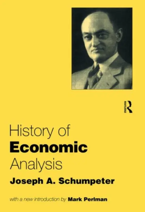 History of Economic Analysis - Schumpeter, Joseph A.