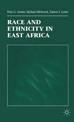 Race and Ethnicity in East Africa - Forster, P. a Hitchcock, M. a Lyimo, F.