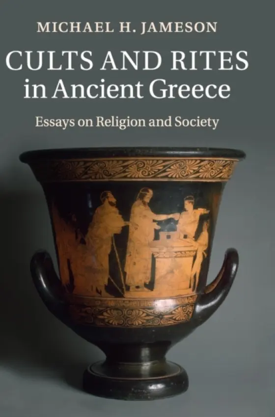 Cults and Rites in Ancient Greece - Jameson, Michael H. (Stanford University, California)