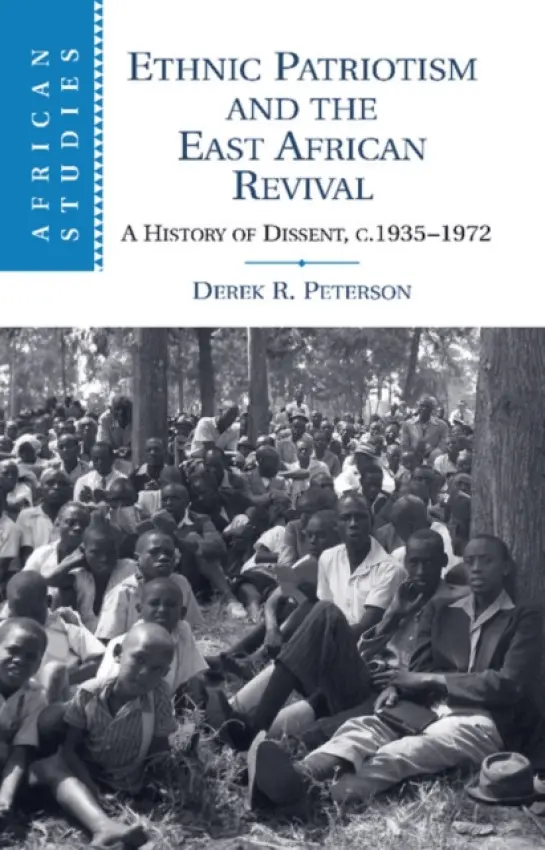 Ethnic Patriotism and the East African Revival - Peterson, Derek R. (University of Michigan, Ann Arbor)