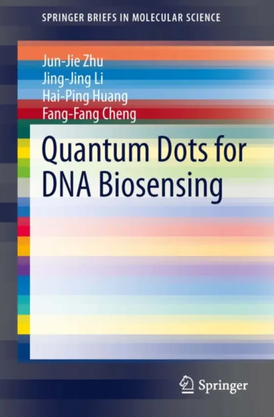 Quantum Dots for DNA Biosensing - Zhu, Jun-Jie a Li, Jing-Jing a Huang, Hai-Ping a Cheng, Fang-Fang