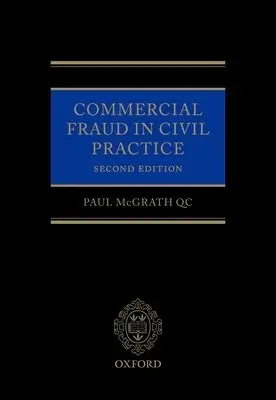 Commercial Fraud in Civil Practice - McGrath QC, Paul (Essex Court Chambers)