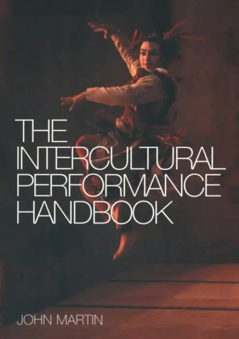 Intercultural Performance Handbook - Martin, John
