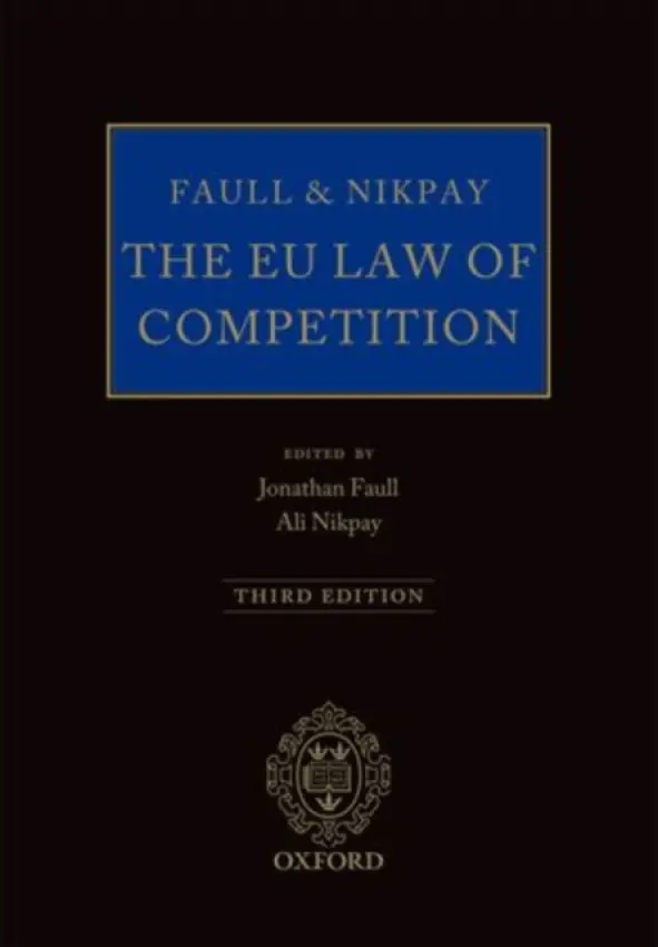 Faull and Nikpay: The EU Law of Competition