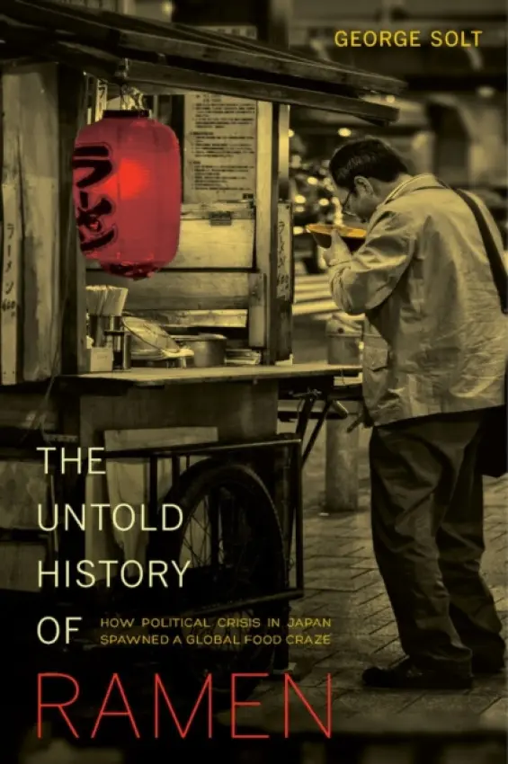 Untold History of Ramen - Solt, George