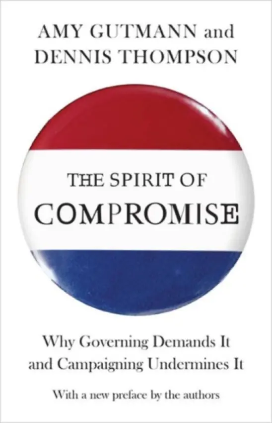 Spirit of Compromise - Gutmann, Amy a Thompson, Dennis F.