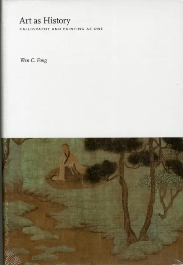 Art as History - Fong, Wen C.