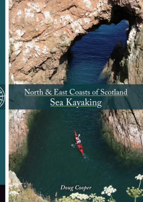 North & East coasts of Scotland sea kayaking - Cooper, Doug