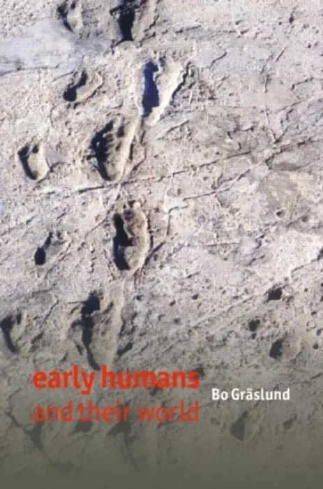 Early Humans and Their World - Graslund, Bo