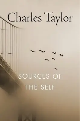 Sources of the Self – The Making of the Modern Identity (Paper) - Charles Taylor