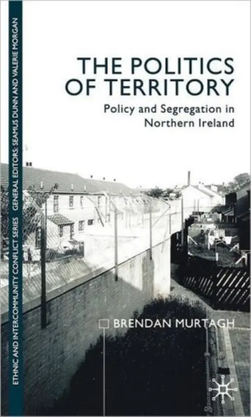 Politics of Territory - Murtagh, B.