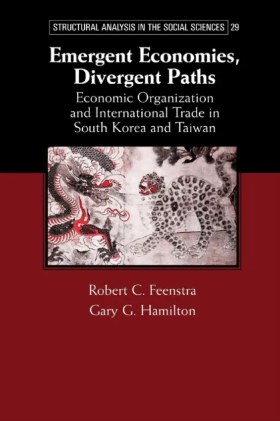 Emergent Economies, Divergent Paths - Feenstra, Robert C. a Hamilton, Gary G.