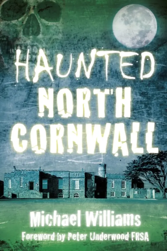 Haunted North Cornwall - Williams, Michael