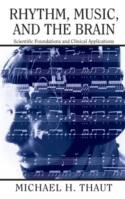 Rhythm, Music, and the Brain - Thaut, Michael (Colorado State University,USA)